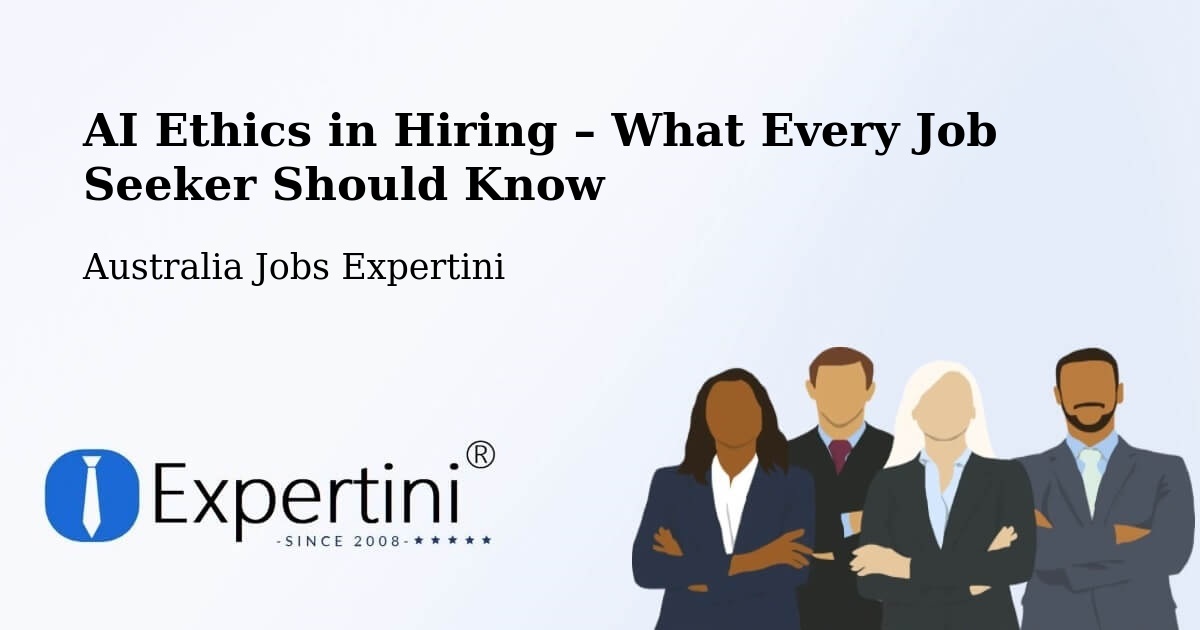 AI Ethics in Recruitment & Hiring – Proserpine - Proserpine, Australia Jobs Expertini