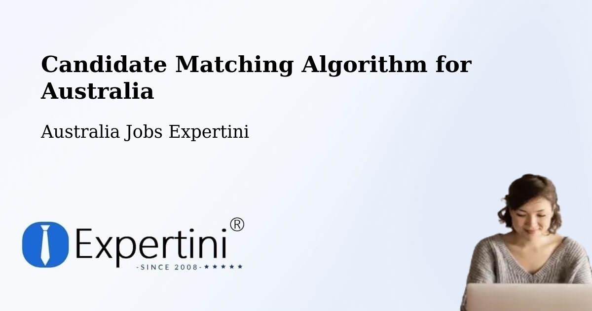 Candidate Matching Algorithm Overview – Proserpine - Australia Jobs Expertini
