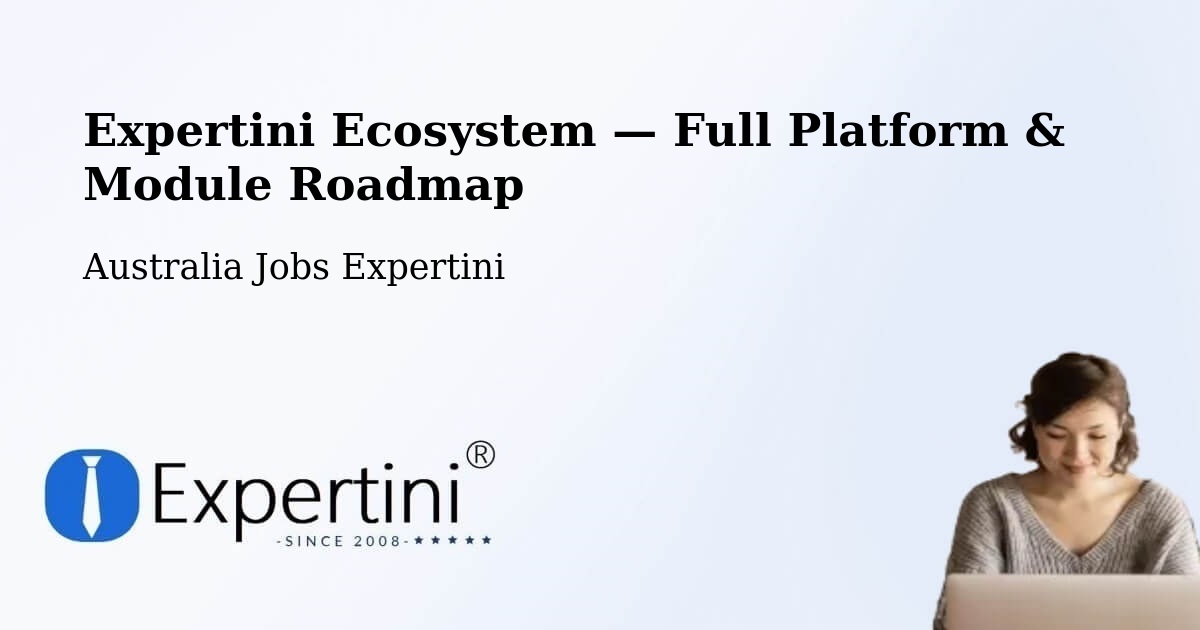 Expertini Ecosystem — Full Platform & Module Roadmap – Proserpine
