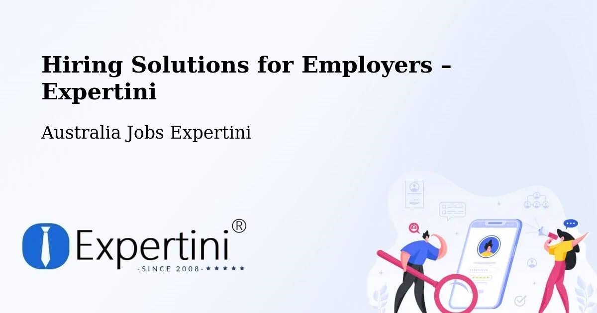 Hiring Solutions for Employers in Proserpine - Proserpine, Australia Jobs Expertini